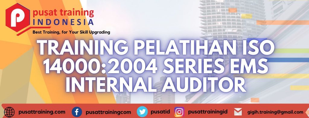 TRAINING PELATIHAN ISO 140002004 SERIES EMS INTERNAL AUDITOR