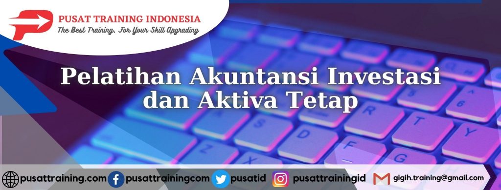 Pelatihan-Akuntansi-Investasi-dan-Aktiva-Tetap