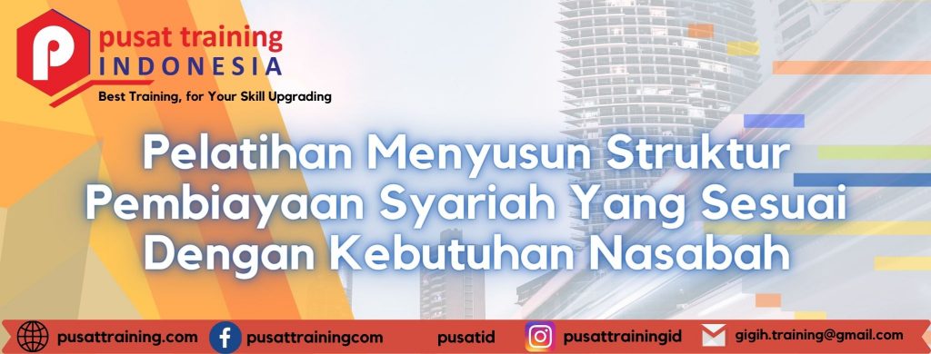 Pelatihan-Menyusun-Struktur-Pembiayaan-Syariah-Yang-Sesuai-Dengan-Kebutuhan-Nasabah