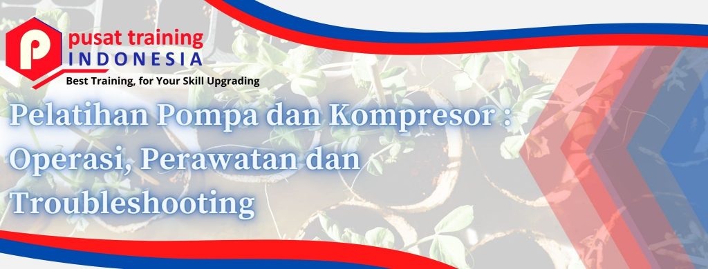 Pelatihan-Pompa-dan-Kompresor-_-Operasi-Perawatan-dan-Troubleshooting