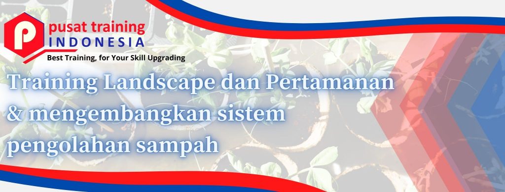 Training-Landscape-dan-Pertamanan-mengembangkan-sistem-pengolahan-sampah