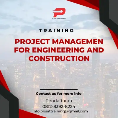 Pelatihan Project Managemen For Engineering And Construction  Jakarta