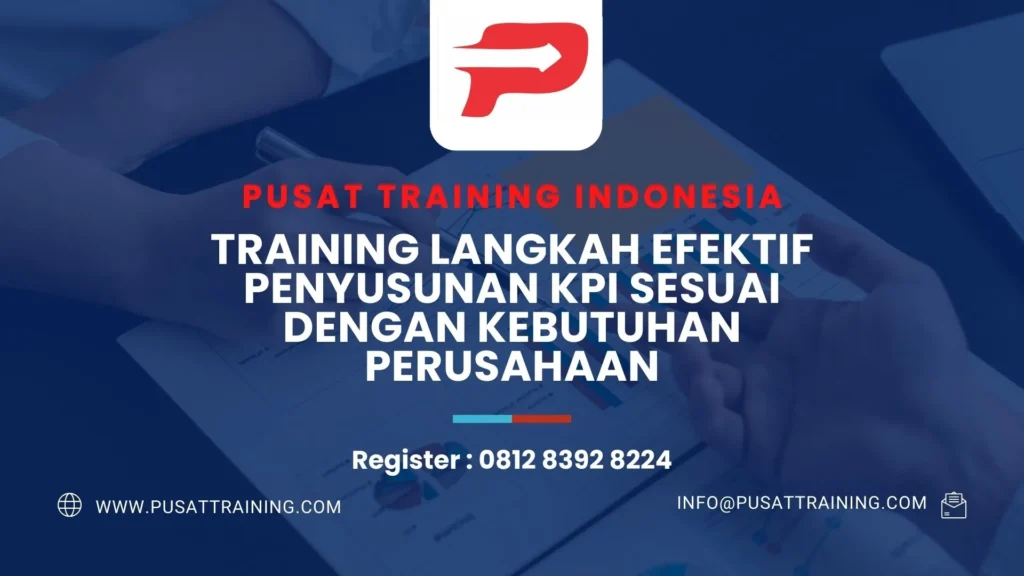 PELATIHAN LANGKAH EFEKTIF PENYUSUNAN KPI SESUAI DENGANKEBUTUHAN PERUSAHAAN
