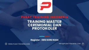 PELATIHAN MASTER CEREMONIAL DAN PROTOKOLER