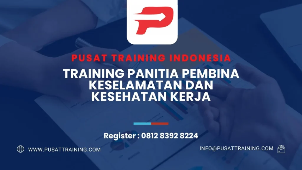 PELATIHAN PANITIA PEMBINA KESELAMATAN DAN KESEHATAN KERJA