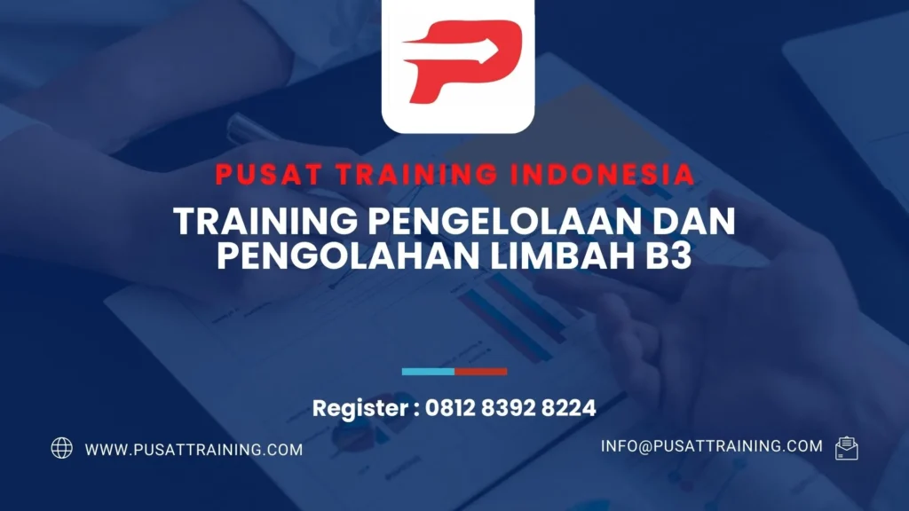 PELATIHAN PENGELOLAAN DAN PENGOLAHAN LIMBAH B3