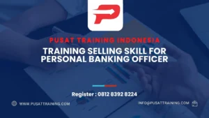 PELATIHAN SELLING SKILL FOR PERSONAL BANKING OFFICER