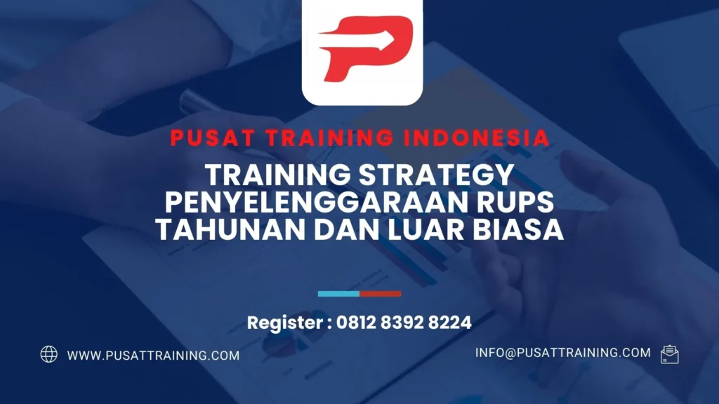 PELATIHAN STRATEGY PENYELENGGARAAN RUPS TAHUNAN DAN LUAR BIASA