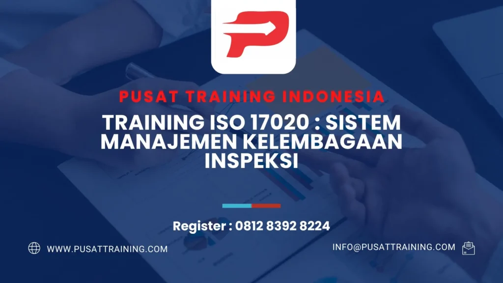 PELATIHAN ISO 17020 : SISTEM MANAJEMEN KELEMBAGAAN INSPEKSI