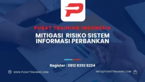 PELATIHAN MITIGASI  RISIKO SISTEM INFORMASI PERBANKAN