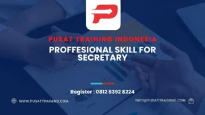 PELATIHAN PROFFESIONAL SKILL FOR SECRETARY