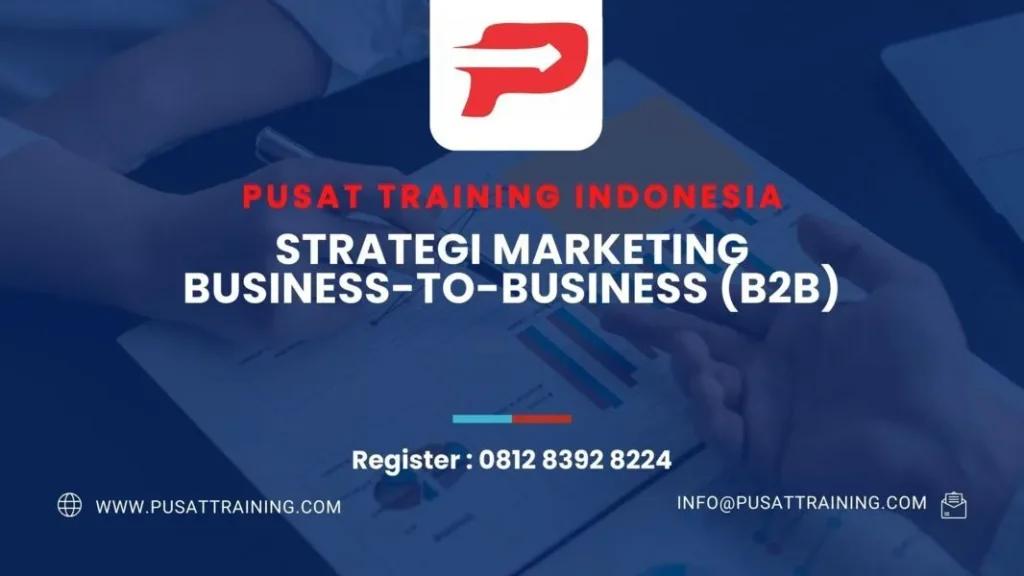 PELATIHAN STRATEGI MARKETING BUSINESS-TO-BUSINESS