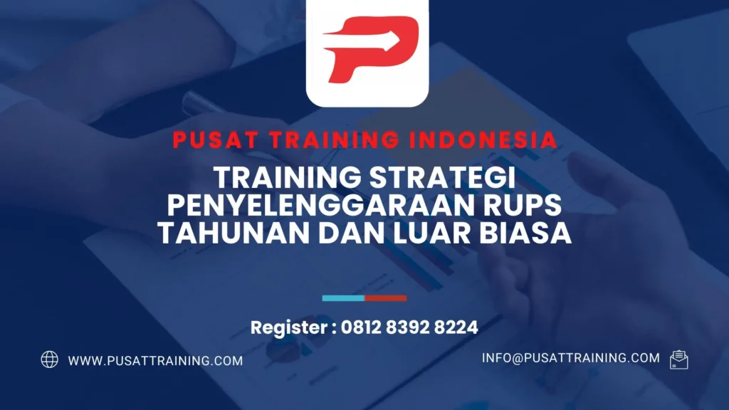 PELATIHAN STRATEGI PENYELENGGARAAN RUPS TAHUNAN DAN LUAR BIASA