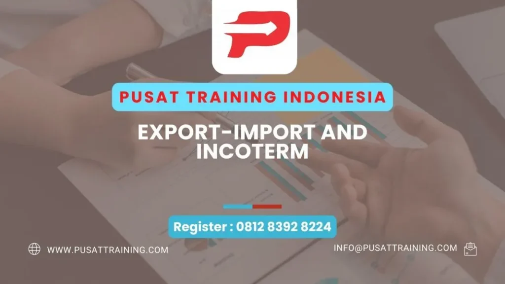 PELATIHAN EXPORT-IMPORT AND INCOTERM
