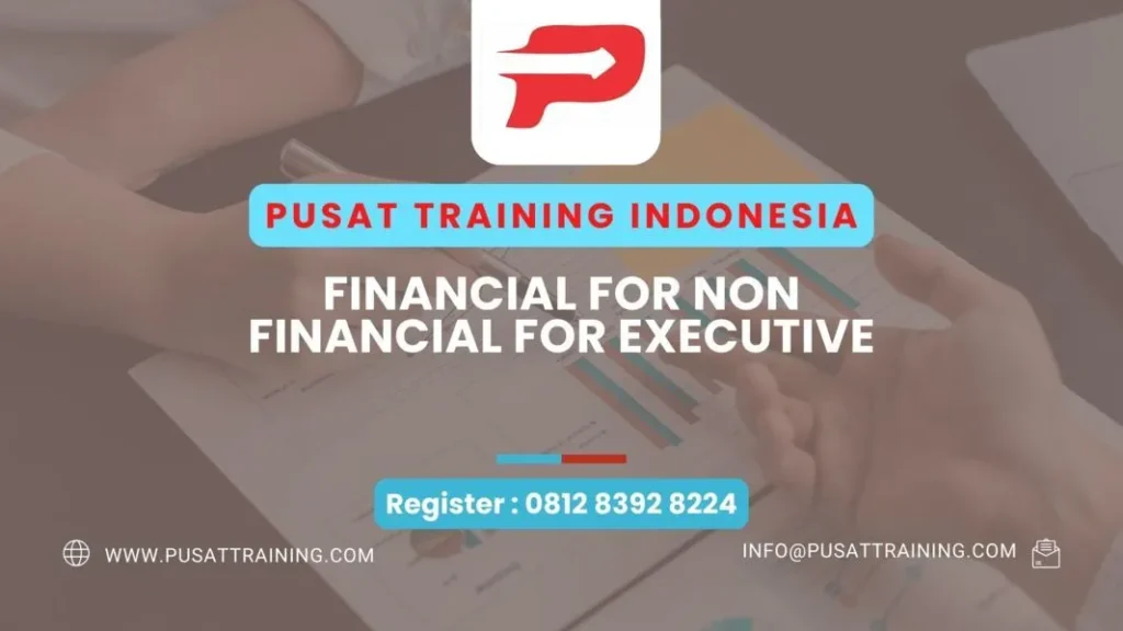 PELATIHAN FINANCIAL FOR NON FINANCIAL FOR EXECUTIVE