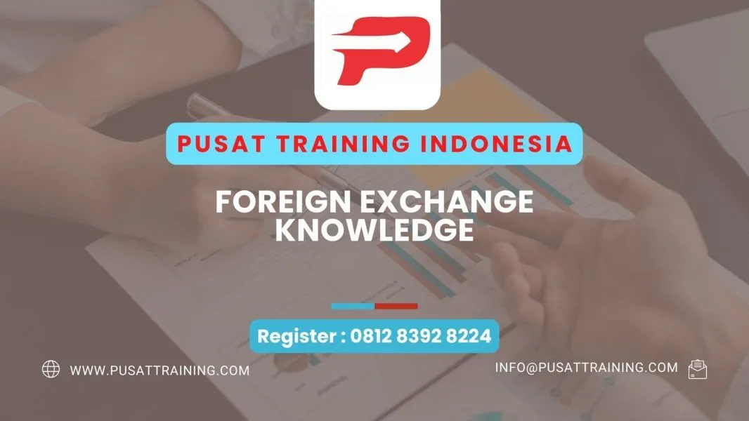 PELATIHAN FOREIGN EXCHANGE KNOWLEDGE