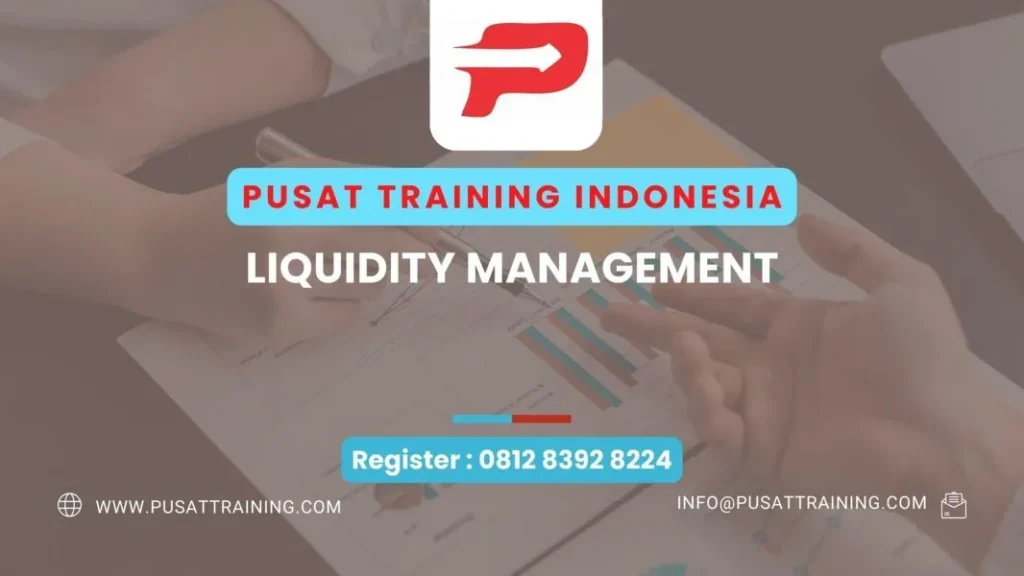 PELATIHAN LIQUIDITY MANAGEMENT