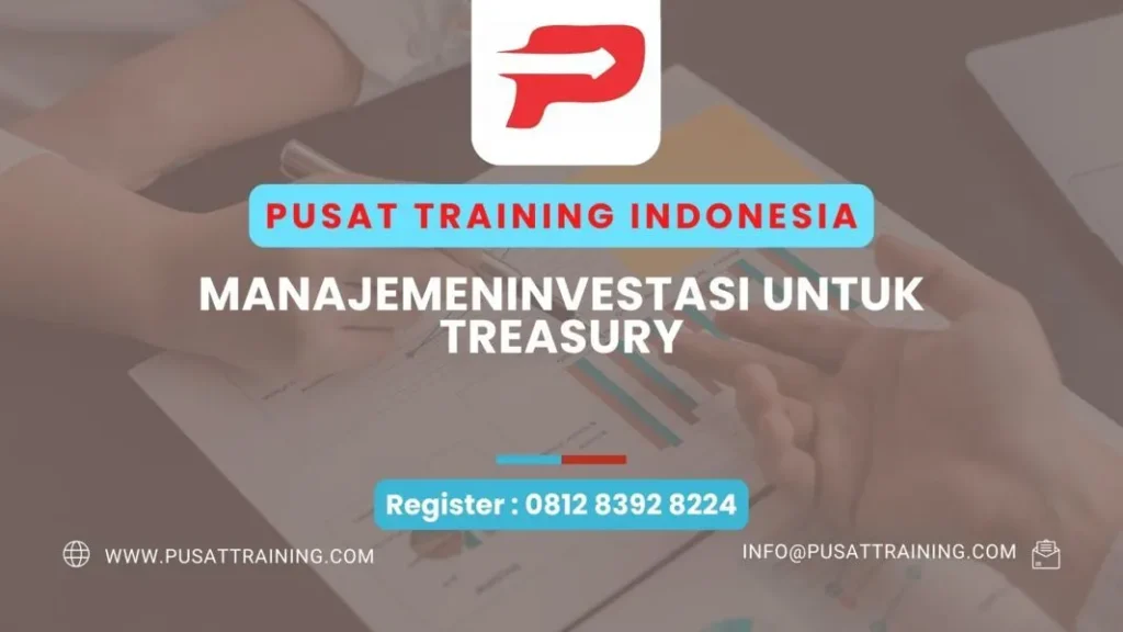 PELATIHAN MANAJEMENINVESTASI UNTUK TREASURY