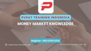 PELATIHAN MONEY MARKET KNOWLEDGE