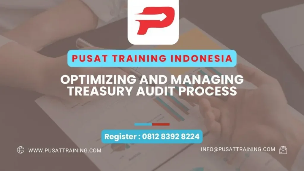 PELATIHAN OPTIMIZING AND MANAGING TREASURY AUDIT PROCESS