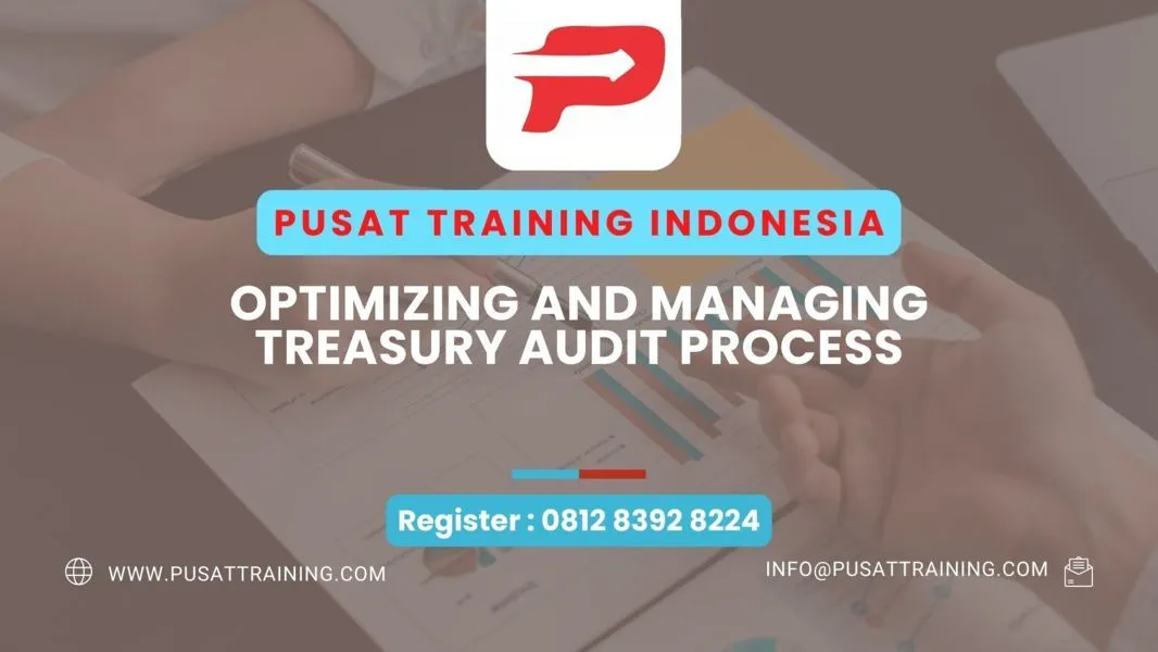 PELATIHAN OPTIMIZING AND MANAGING TREASURY AUDIT PROCESS