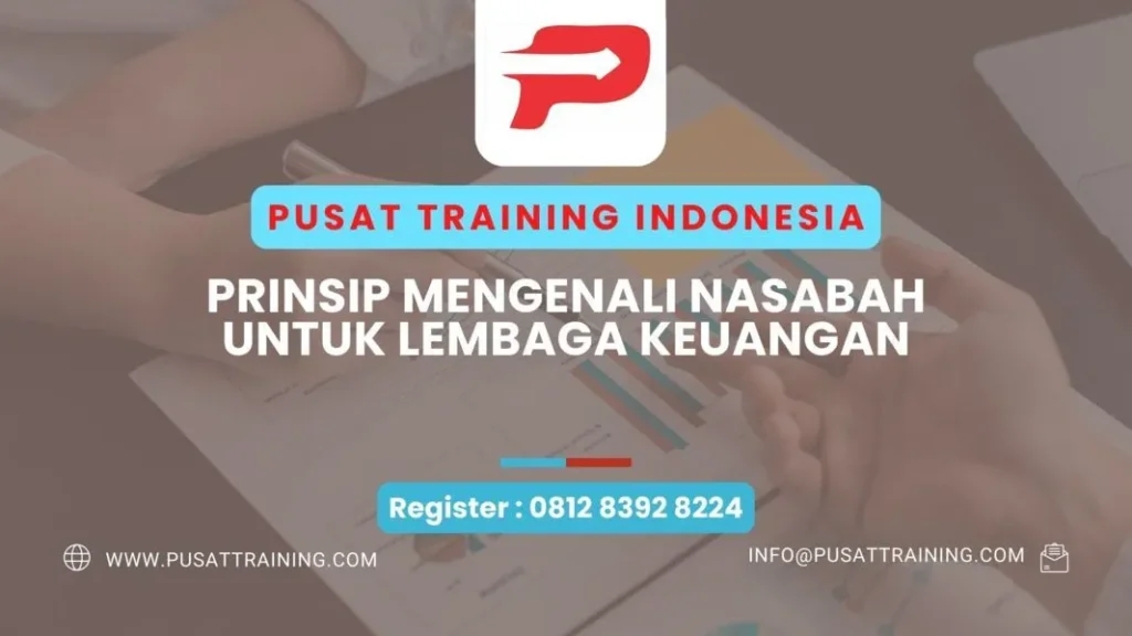 PELATIHAN PRINSIP MENGENALI NASABAH UNTUK LEMBAGA KEUANGAN