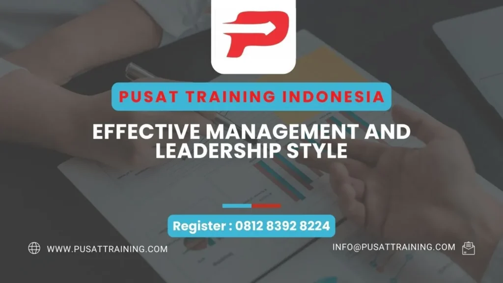 PELATIHAN EFFECTIVE MANAGEMENT AND LEADERSHIP STYLE