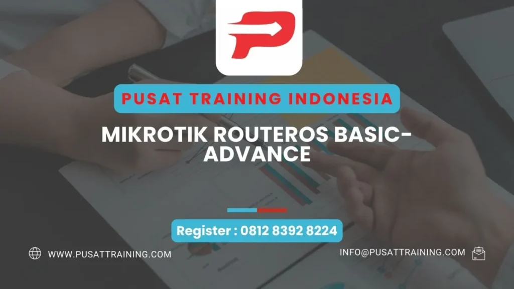 PELATIHAN MIKROTIK ROUTEROS BASIC-ADVANCE