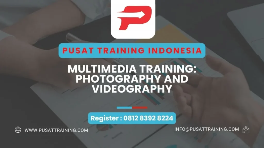 PELATIHAN MULTIMEDIA TRAINING: PHOTOGRAPHY AND VIDEOGRAPHY
