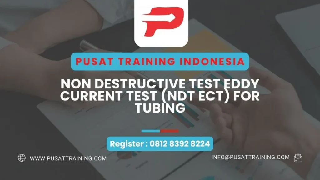 PELATIHAN NON DESTRUCTIVE TEST EDDY CURRENT TEST (NDT ECT) FOR TUBING