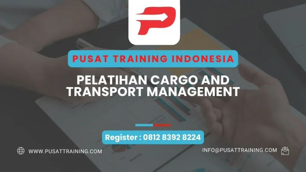 PELATIHAN CARGO AND TRANSPORT MANAGEMENT