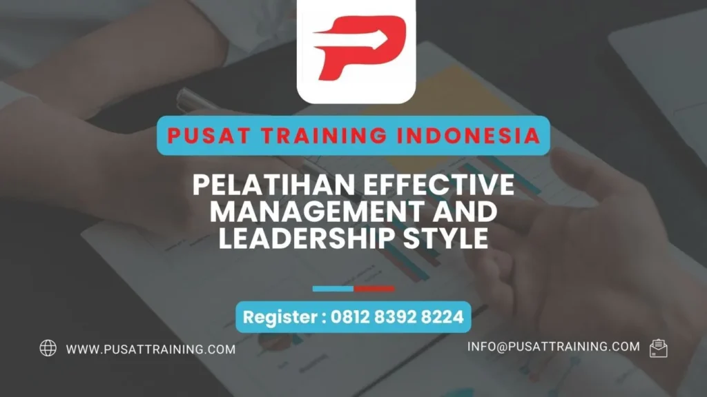 EFFECTIVE MANAGEMENT AND LEADERSHIP STYLE