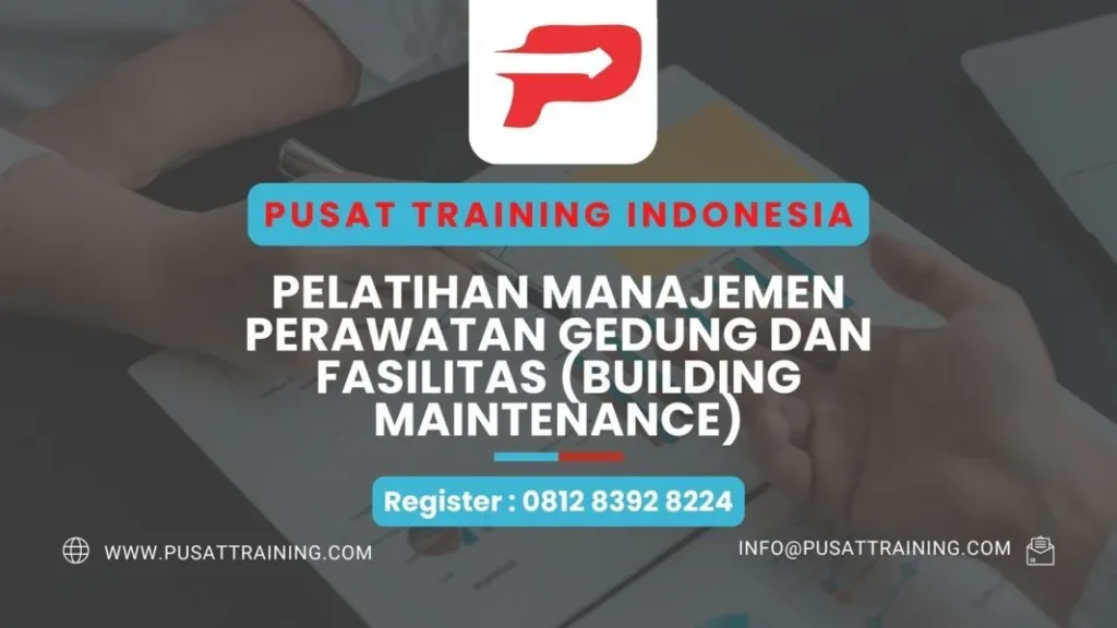 PELATIHAN MANAJEMEN PERAWATAN GEDUNG DAN FASILITAS