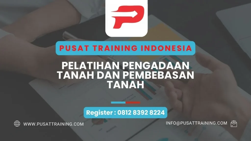 PELATIHAN PENGADAAN TANAH DAN PEMBEBASAN TANAH