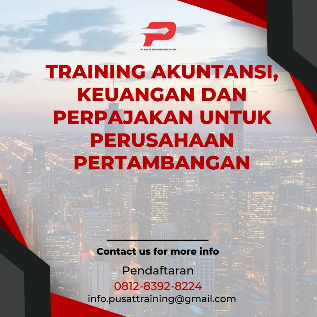 PELATIHAN AKUNTANSI, KEUANGAN DAN PERPAJAKAN UNTUK PERUSAHAAN PERTAMBANGAN