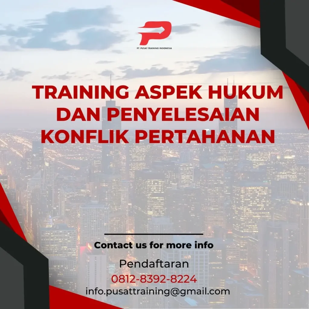 PELATIHAN ASPEK HUKUM DAN PENYELESAIAN KONFLIK PERTAHANAN