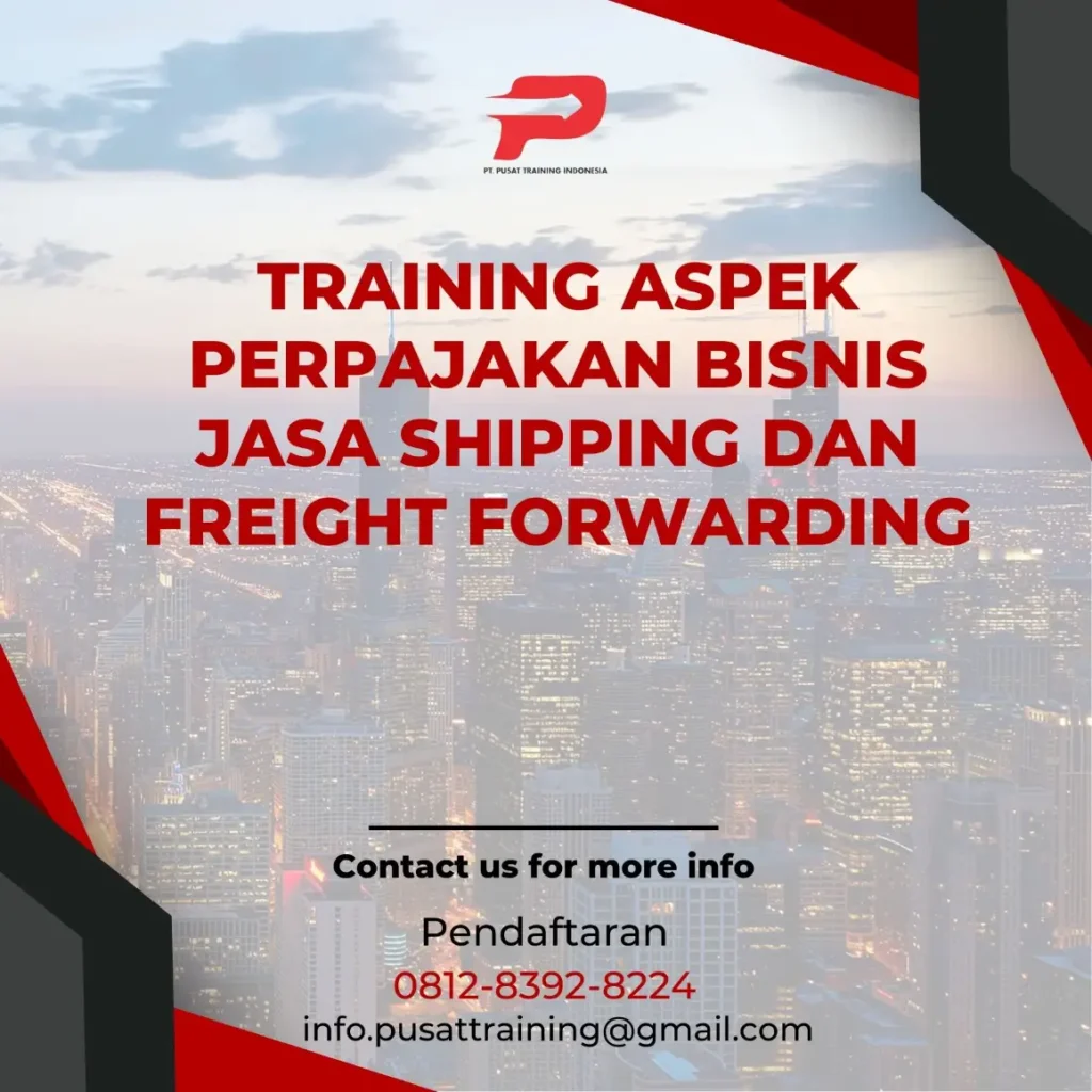 PELATIHAN ASPEK PERPAJAKAN BISNIS JASA SHIPPING DAN FREIGHT FORWARDING