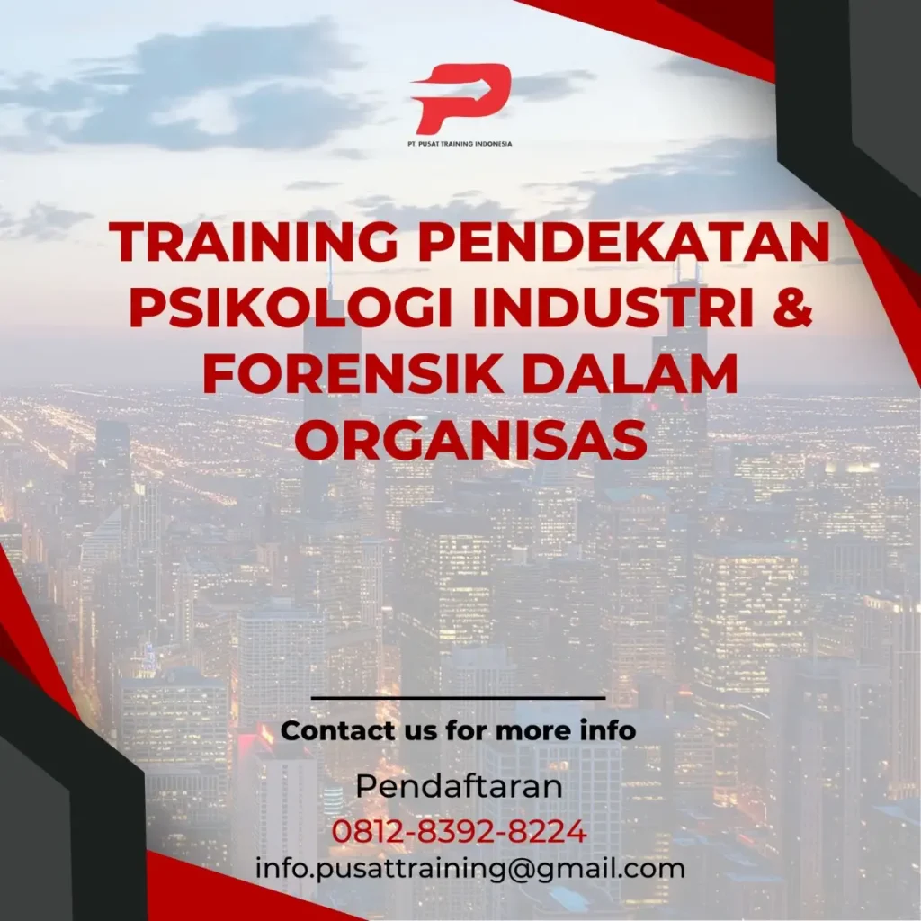 PELATIHAN PENDEKATAN PSIKOLOGI INDUSTRI & FORENSIK DALAM ORGANISASI