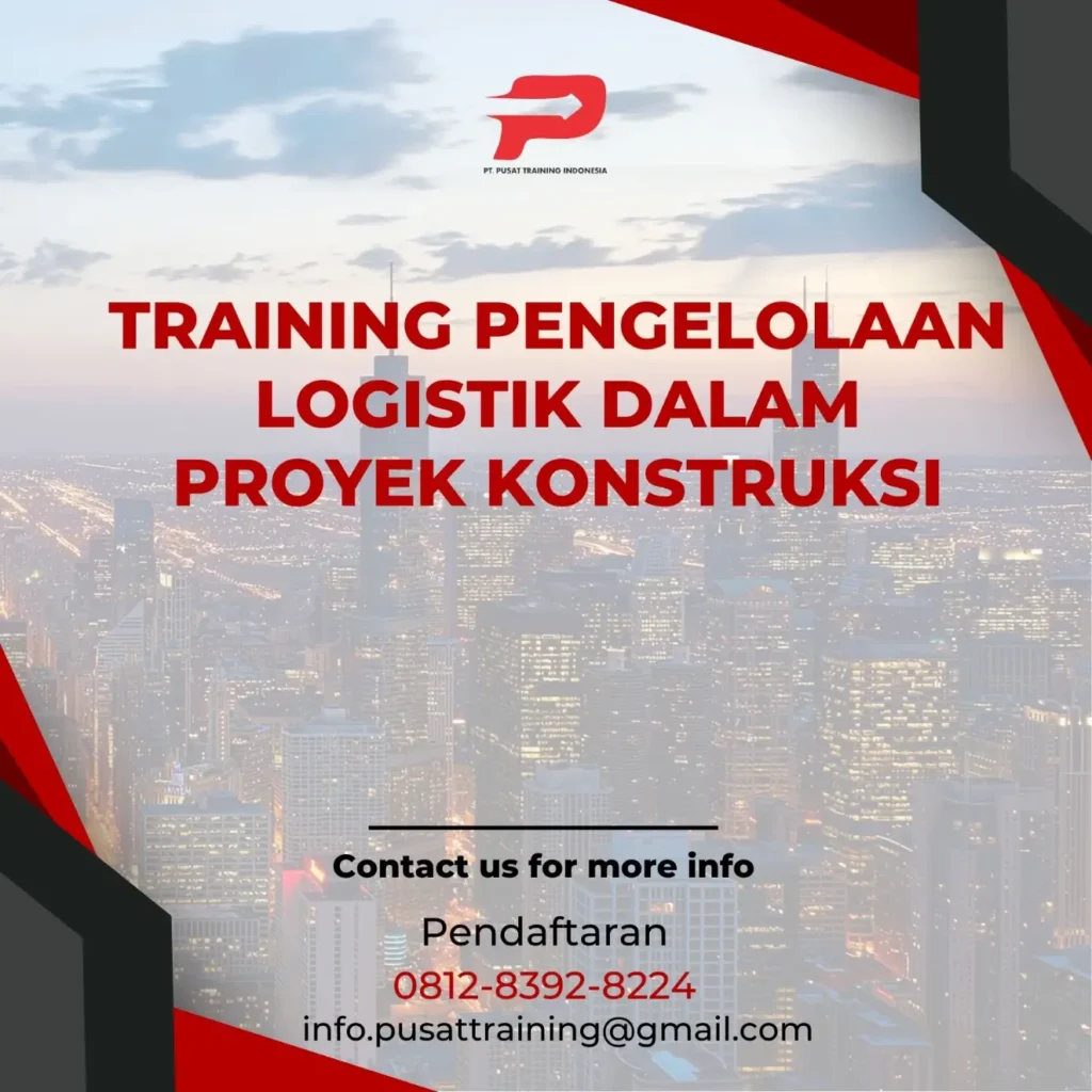 PELATIHAN PENGELOLAAN LOGISTIK DALAM PROYEK KONSTRUKSI