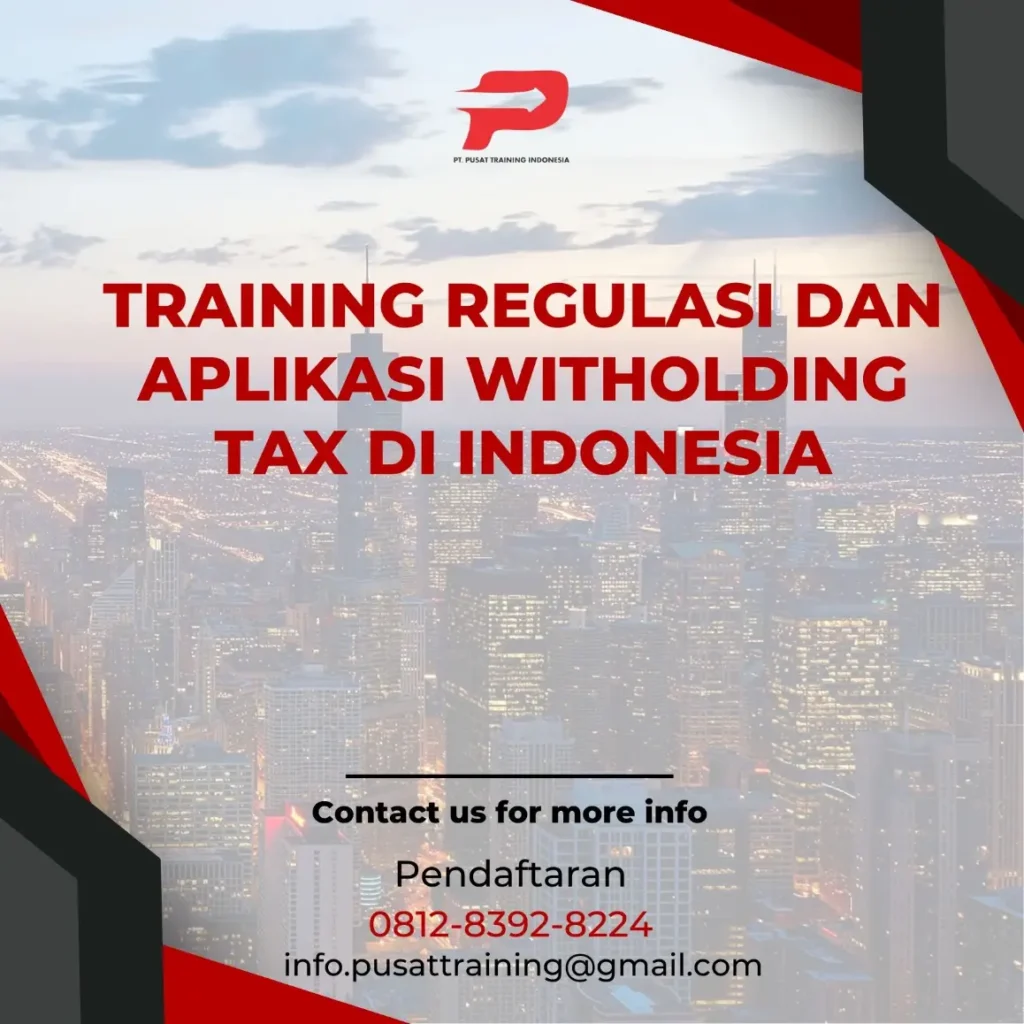 PELATIHAN REGULASI DAN APLIKASI WITHOLDING TAX DI INDONESIA