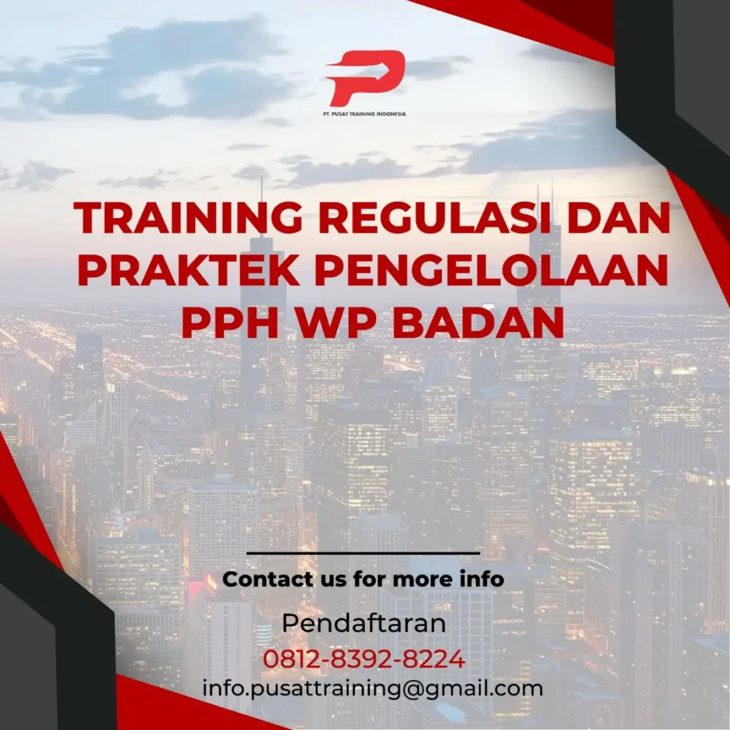 PELATIHAN REGULASI DAN PRAKTEK PENGELOLAAN PPH WP BADAN