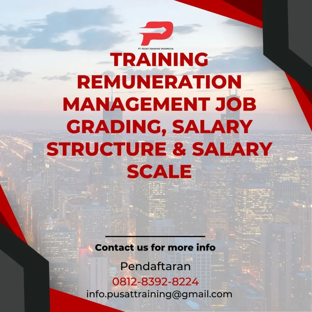 PELATIHAN REMUNERATION MANAGEMENT JOB GRADING SALARY STRUCTURE & SALARY SCALE