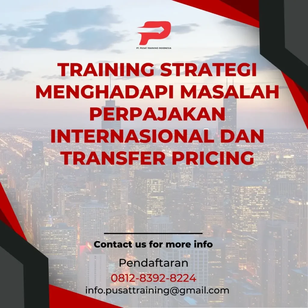 PELATIHAN STRATEGI MENGHADAPI MASALAH PERPAJAKAN INTERNASIONAL DAN TRANSFER PRICING