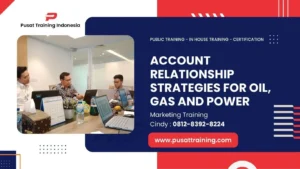 PELATIHAN ACCOUNT RELATIONSHIP STRATEGIES FOR OIL, GAS AND POWER JAKARTA