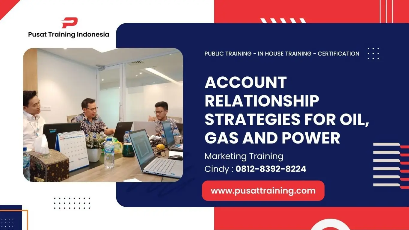 PELATIHAN ACCOUNT RELATIONSHIP STRATEGIES FOR OIL, GAS AND POWER JAKARTA