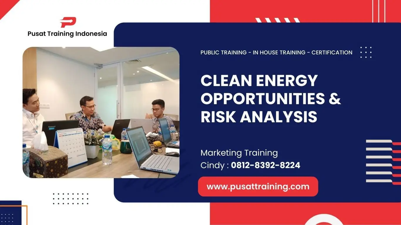 PELATIHAN CLEAN ENERGY OPPORTUNITIES & RISK ANALYSIS JAKARTA