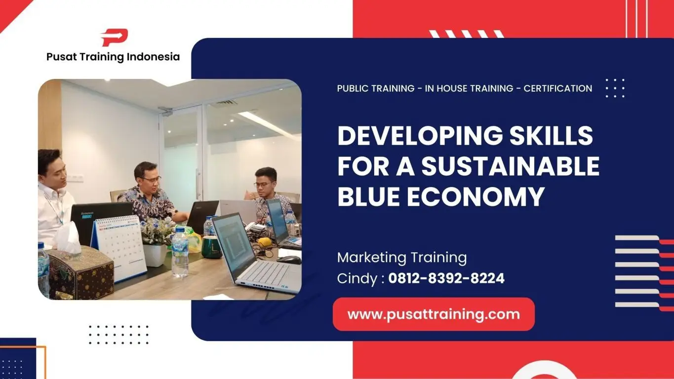PELATIHAN DEVELOPING SKILLS FOR A SUSTAINABLE BLUE ECONOMY JAKARTA
