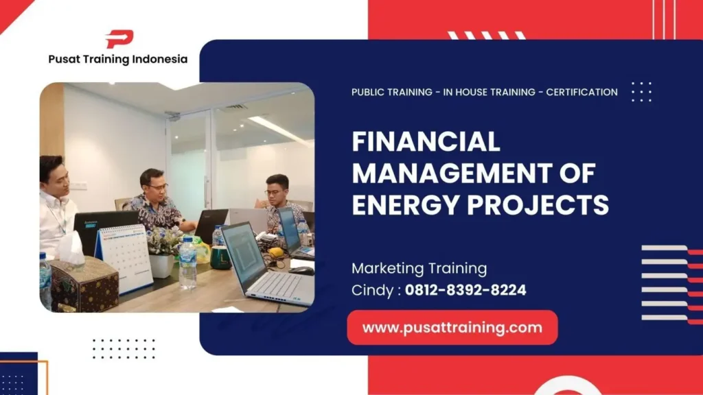 PELATIHAN FINANCIAL MANAGEMENT OF ENERGY PROJECTS JAKARTA