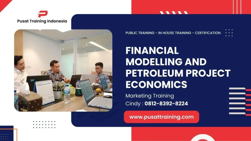 PELATIHAN PELATIHAN FINANCIAL MODELLING AND PETROLEUM PROJECT ECONOMICS JAKARTA