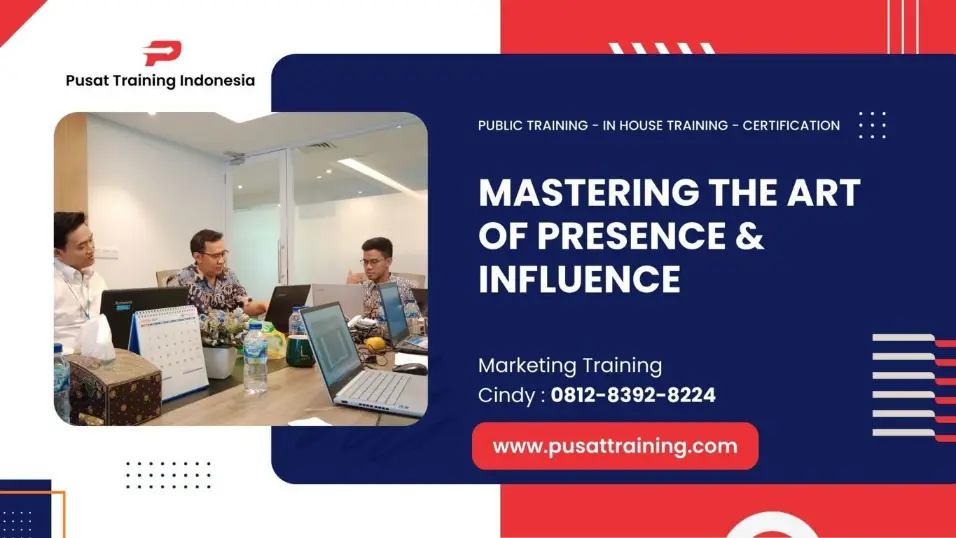 PELATIHAN MASTERING THE ART OF PRESENCE & INFLUENCE